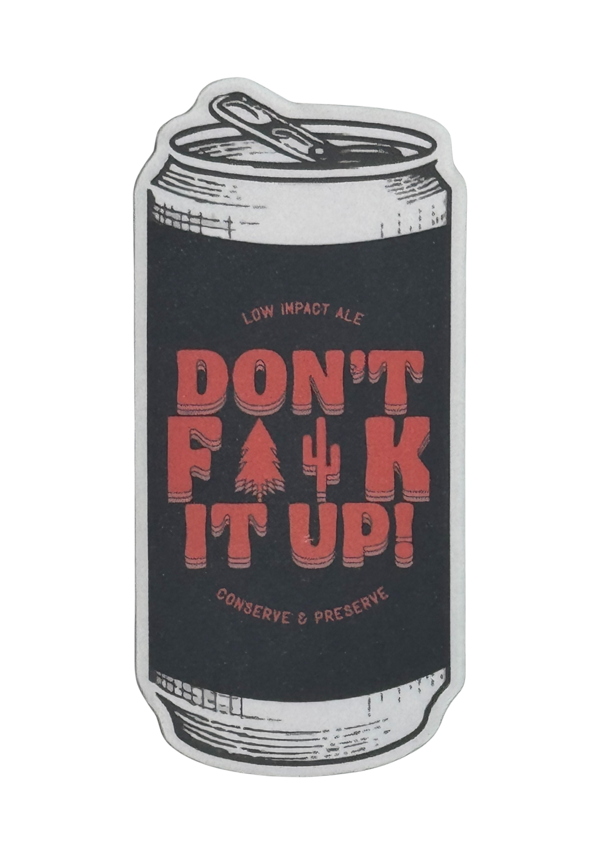 1.5" Don't F#%k It Up Can